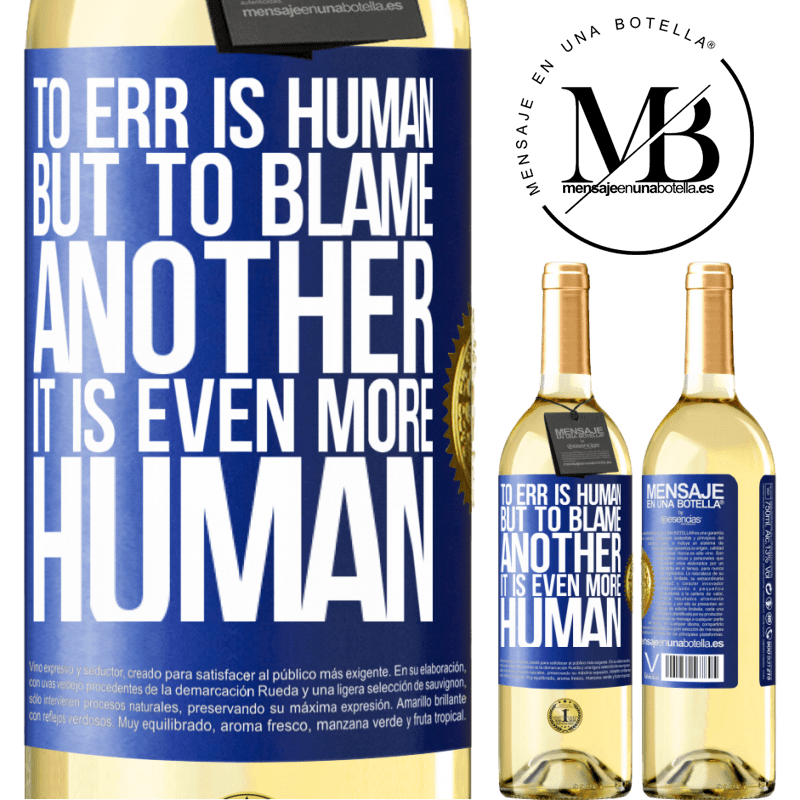 29,95 € Free Shipping | White Wine WHITE Edition To err is human ... but to blame another, it is even more human Blue Label. Customizable label Young wine Harvest 2022 Verdejo