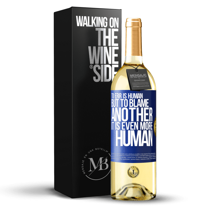 29,95 € Free Shipping | White Wine WHITE Edition To err is human ... but to blame another, it is even more human Blue Label. Customizable label Young wine Harvest 2023 Verdejo