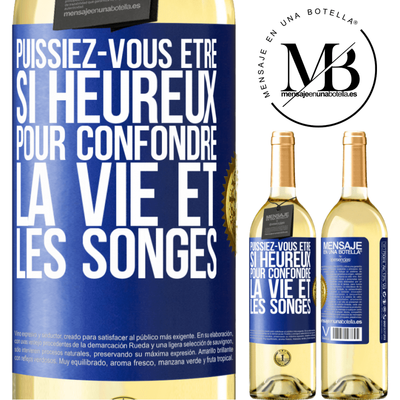 29,95 € Envoi gratuit | Vin blanc Édition WHITE Puissiez-vous être si heureux pour confondre la vie et les songes Étiquette Bleue. Étiquette personnalisable Vin jeune Récolte 2023 Verdejo