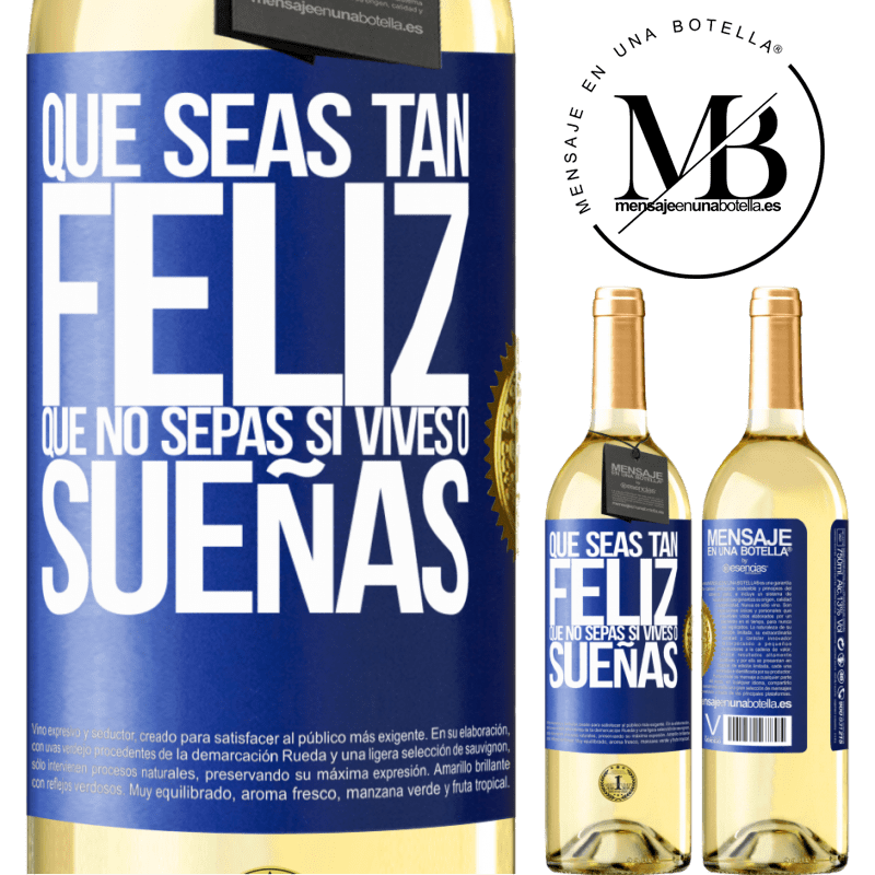 29,95 € Envío gratis | Vino Blanco Edición WHITE Que seas tan feliz que no sepas si vives o sueñas Etiqueta Azul. Etiqueta personalizable Vino joven Cosecha 2023 Verdejo