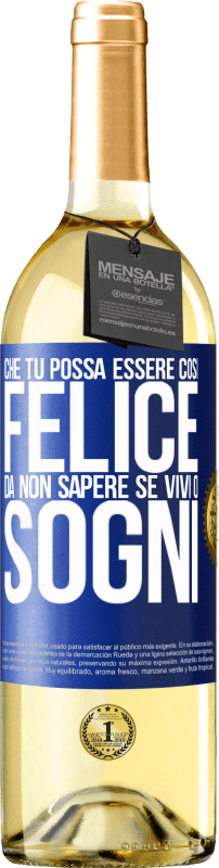 29,95 € | Vino bianco Edizione WHITE Che tu possa essere così felice da non sapere se vivi o sogni Etichetta Blu. Etichetta personalizzabile Vino giovane Raccogliere 2024 Verdejo