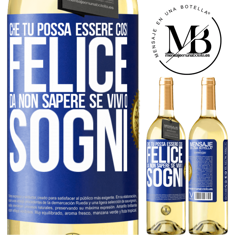 29,95 € Spedizione Gratuita | Vino bianco Edizione WHITE Che tu possa essere così felice da non sapere se vivi o sogni Etichetta Blu. Etichetta personalizzabile Vino giovane Raccogliere 2023 Verdejo