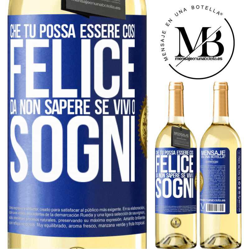 29,95 € Spedizione Gratuita | Vino bianco Edizione WHITE Che tu possa essere così felice da non sapere se vivi o sogni Etichetta Blu. Etichetta personalizzabile Vino giovane Raccogliere 2025 Verdejo