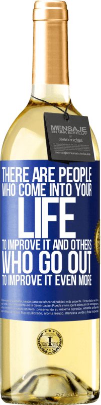 29,95 € | White Wine WHITE Edition There are people who come into your life to improve it and others who go out to improve it even more Blue Label. Customizable label Young wine Harvest 2023 Verdejo