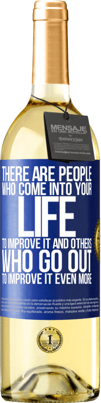 29,95 € | White Wine WHITE Edition There are people who come into your life to improve it and others who go out to improve it even more Blue Label. Customizable label Young wine Harvest 2025 Verdejo