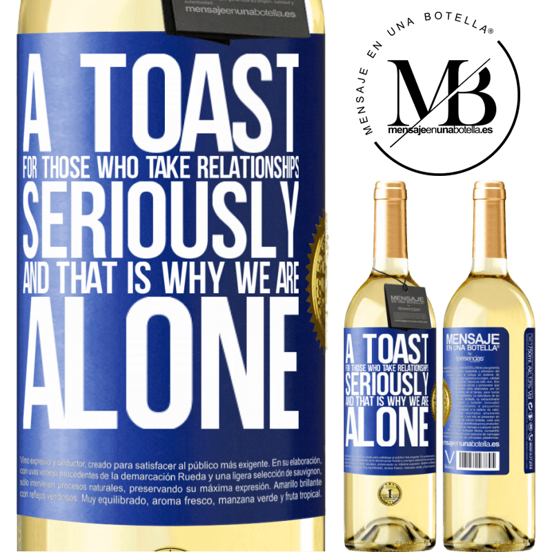 29,95 € Free Shipping | White Wine WHITE Edition A toast for those who take relationships seriously and that is why we are alone Blue Label. Customizable label Young wine Harvest 2023 Verdejo