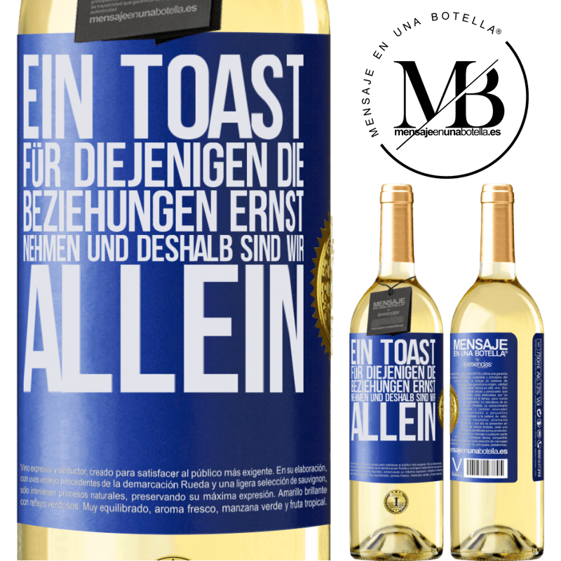 29,95 € Kostenloser Versand | Weißwein WHITE Ausgabe Ein Toast für diejenigen, die Beziehungen ernst nehmen, weshalb wir allein sind Blaue Markierung. Anpassbares Etikett Junger Wein Ernte 2023 Verdejo