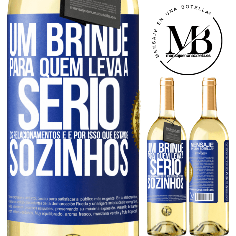 29,95 € Envio grátis | Vinho branco Edição WHITE Um brinde para quem leva a sério os relacionamentos e é por isso que estamos sozinhos Etiqueta Azul. Etiqueta personalizável Vinho jovem Colheita 2023 Verdejo