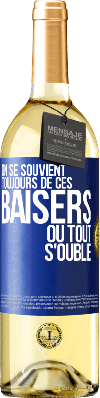 29,95 € | Vin blanc Édition WHITE On se souvient toujours de ces baisers où tout s'oublie Étiquette Bleue. Étiquette personnalisable Vin jeune Récolte 2024 Verdejo