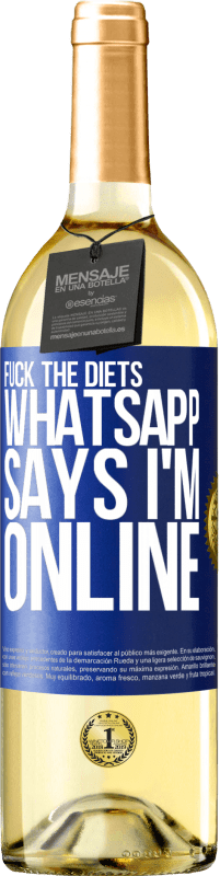 29,95 € | Белое вино Издание WHITE Трахни диеты, WhatsApp говорит, что я онлайн Синяя метка. Настраиваемая этикетка Молодое вино Урожай 2023 Verdejo