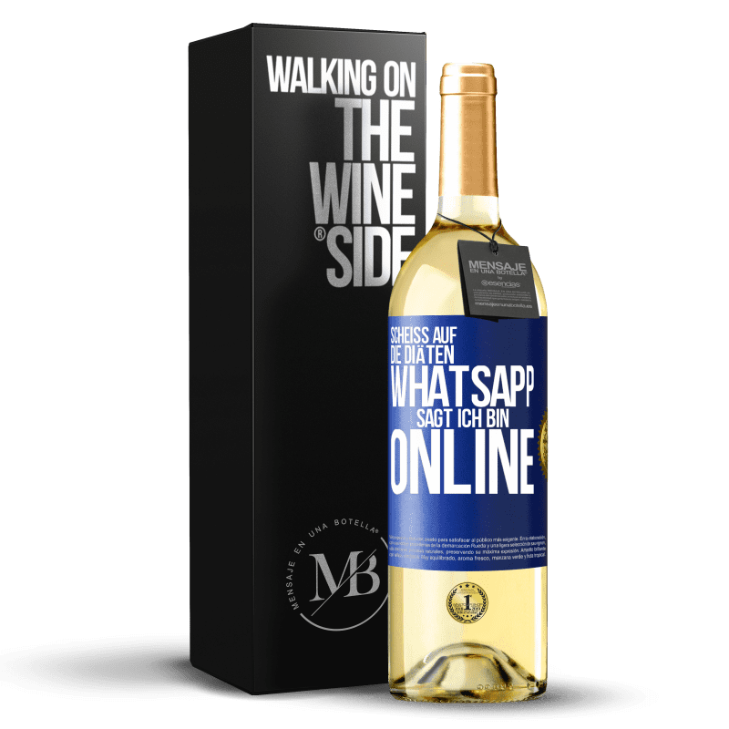 29,95 € Kostenloser Versand | Weißwein WHITE Ausgabe Scheiß auf die Diäten, WhatsApp sagt, ich bin online Blaue Markierung. Anpassbares Etikett Junger Wein Ernte 2023 Verdejo