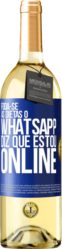 29,95 € | Vinho branco Edição WHITE Foda-se as dietas, o whatsapp diz que estou online Etiqueta Azul. Etiqueta personalizável Vinho jovem Colheita 2023 Verdejo