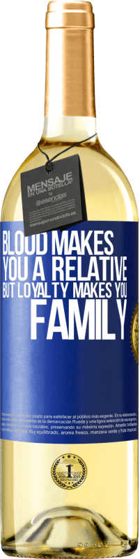 29,95 € | White Wine WHITE Edition Blood makes you a relative, but loyalty makes you family Blue Label. Customizable label Young wine Harvest 2024 Verdejo