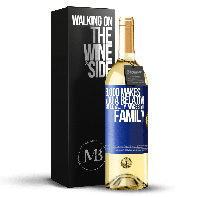 24,95 € Free Shipping | White Wine WHITE Edition Blood makes you a relative, but loyalty makes you family Blue Label. Customizable label Young wine Harvest 2021 Verdejo