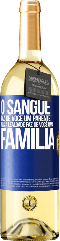 29,95 € | Vinho branco Edição WHITE O sangue faz de você um parente, mas a lealdade faz de você uma família Etiqueta Azul. Etiqueta personalizável Vinho jovem Colheita 2024 Verdejo