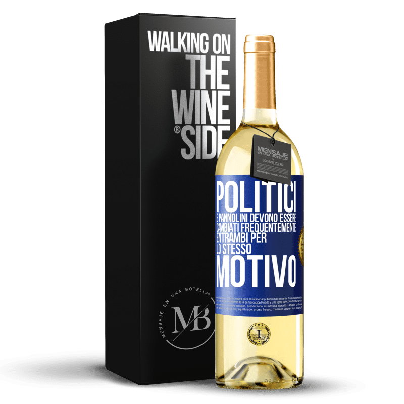 29,95 € Spedizione Gratuita | Vino bianco Edizione WHITE Politici e pannolini devono essere cambiati frequentemente. Entrambi per lo stesso motivo Etichetta Blu. Etichetta personalizzabile Vino giovane Raccogliere 2024 Verdejo