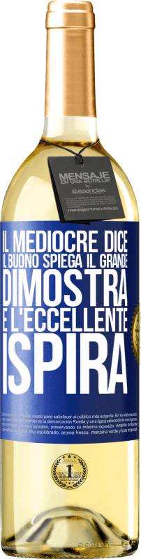 29,95 € | Vino bianco Edizione WHITE Il mediocre dice, il buono spiega, il grande dimostra e l'eccellente ispira Etichetta Blu. Etichetta personalizzabile Vino giovane Raccogliere 2024 Verdejo