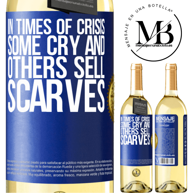 29,95 € Free Shipping | White Wine WHITE Edition In times of crisis, some cry and others sell scarves Blue Label. Customizable label Young wine Harvest 2022 Verdejo