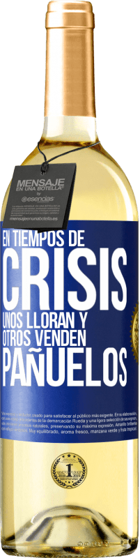 29,95 € | Vino Blanco Edición WHITE En tiempos de crisis, unos lloran y otros venden pañuelos Etiqueta Azul. Etiqueta personalizable Vino joven Cosecha 2025 Verdejo