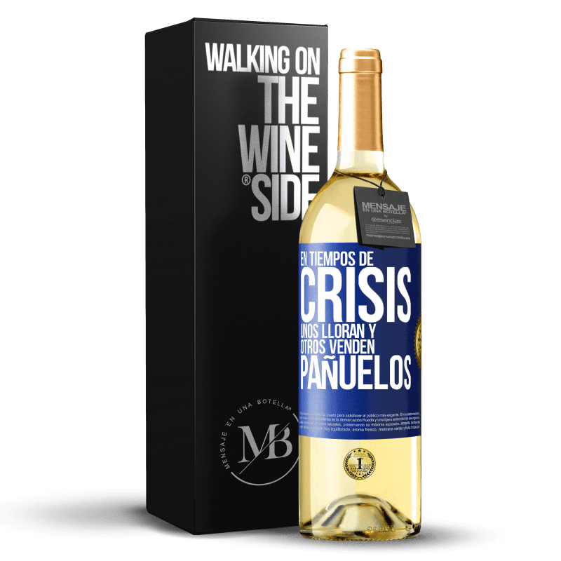 29,95 € Envío gratis | Vino Blanco Edición WHITE En tiempos de crisis, unos lloran y otros venden pañuelos Etiqueta Azul. Etiqueta personalizable Vino joven Cosecha 2024 Verdejo