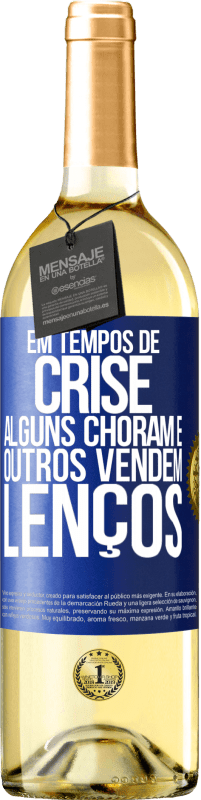 29,95 € | Vinho branco Edição WHITE Em tempos de crise, alguns choram e outros vendem lenços Etiqueta Azul. Etiqueta personalizável Vinho jovem Colheita 2025 Verdejo