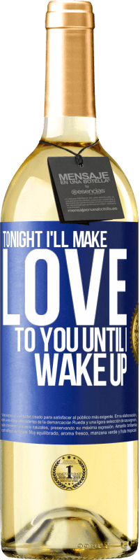 29,95 € | Белое вино Издание WHITE Сегодня вечером я буду заниматься с тобой любовью, пока не проснусь Синяя метка. Настраиваемая этикетка Молодое вино Урожай 2023 Verdejo