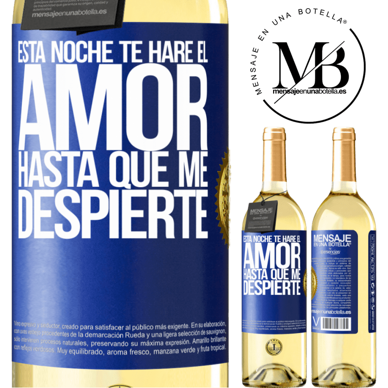 29,95 € Envío gratis | Vino Blanco Edición WHITE Esta noche te haré el amor hasta que me despierte Etiqueta Azul. Etiqueta personalizable Vino joven Cosecha 2023 Verdejo