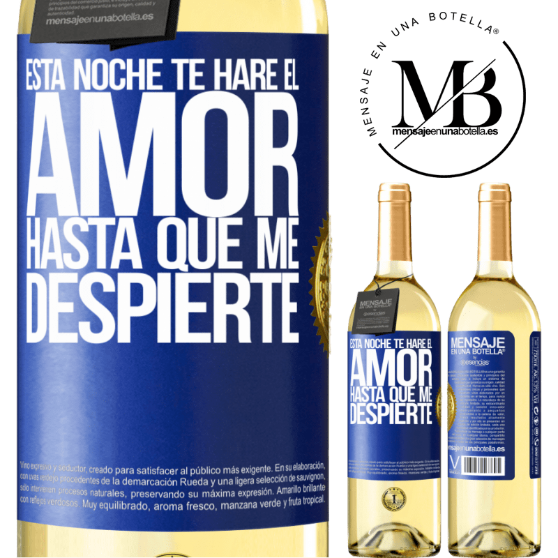 29,95 € Envío gratis | Vino Blanco Edición WHITE Esta noche te haré el amor hasta que me despierte Etiqueta Azul. Etiqueta personalizable Vino joven Cosecha 2025 Verdejo