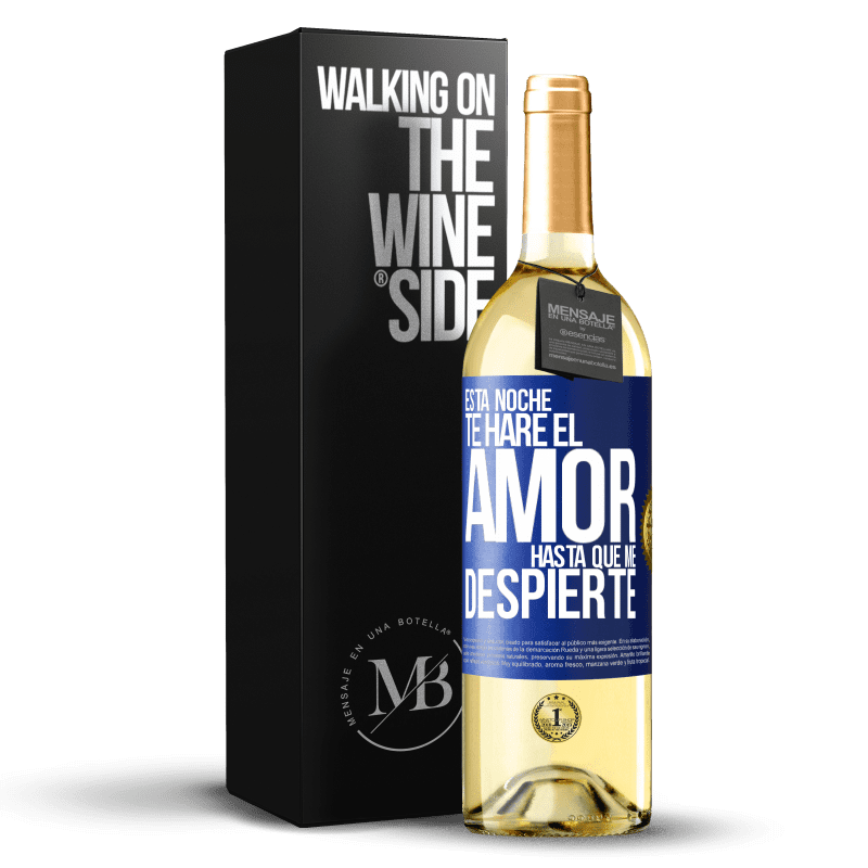 29,95 € Envío gratis | Vino Blanco Edición WHITE Esta noche te haré el amor hasta que me despierte Etiqueta Azul. Etiqueta personalizable Vino joven Cosecha 2024 Verdejo