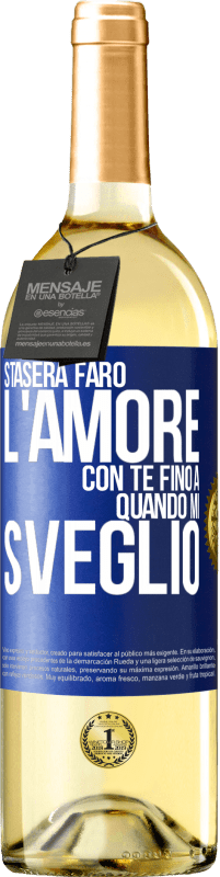 29,95 € Spedizione Gratuita | Vino bianco Edizione WHITE Stasera farò l'amore con te fino a quando mi sveglio Etichetta Blu. Etichetta personalizzabile Vino giovane Raccogliere 2025 Verdejo