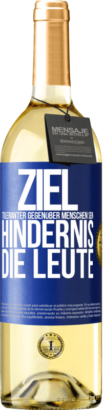 29,95 € | Weißwein WHITE Ausgabe Ziel: toleranter gegenüber Menschen sein. Hindernis: die Leute Blaue Markierung. Anpassbares Etikett Junger Wein Ernte 2024 Verdejo