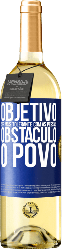 29,95 € | Vinho branco Edição WHITE Objetivo: ser mais tolerante com as pessoas. Obstáculo: o povo Etiqueta Azul. Etiqueta personalizável Vinho jovem Colheita 2024 Verdejo