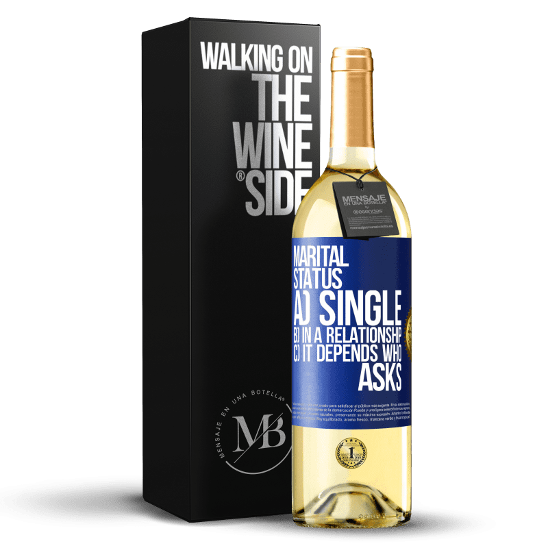 29,95 € Free Shipping | White Wine WHITE Edition Marital status: a) Single b) In a relationship c) It depends who asks Blue Label. Customizable label Young wine Harvest 2024 Verdejo