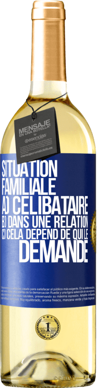 29,95 € | Vin blanc Édition WHITE Situation familiale: a) célibataire b) Dans une relation c) Cela dépend de qui le demande Étiquette Bleue. Étiquette personnalisable Vin jeune Récolte 2024 Verdejo