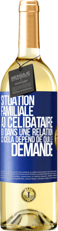 29,95 € | Vin blanc Édition WHITE Situation familiale: a) célibataire b) Dans une relation c) Cela dépend de qui le demande Étiquette Bleue. Étiquette personnalisable Vin jeune Récolte 2025 Verdejo
