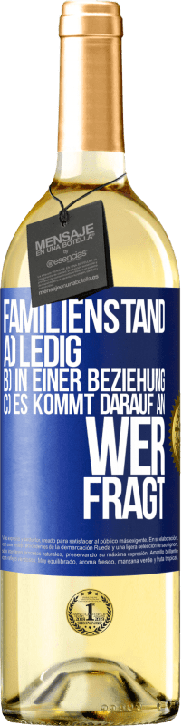 29,95 € | Weißwein WHITE Ausgabe Familienstand: a) ledig b) In einer Beziehung c) Es kommt darauf an, wer fragt Blaue Markierung. Anpassbares Etikett Junger Wein Ernte 2024 Verdejo