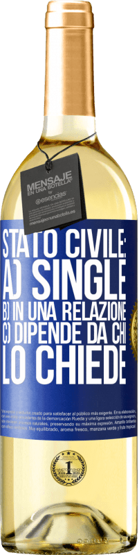 29,95 € | Vino bianco Edizione WHITE Stato civile: a) Single b) in una relazione c) Dipende da chi lo chiede Etichetta Blu. Etichetta personalizzabile Vino giovane Raccogliere 2025 Verdejo