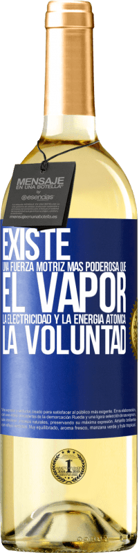 29,95 € | Vino Blanco Edición WHITE Existe una fuerza motriz más poderosa que el vapor, la electricidad y la energía atómica: La voluntad Etiqueta Azul. Etiqueta personalizable Vino joven Cosecha 2024 Verdejo