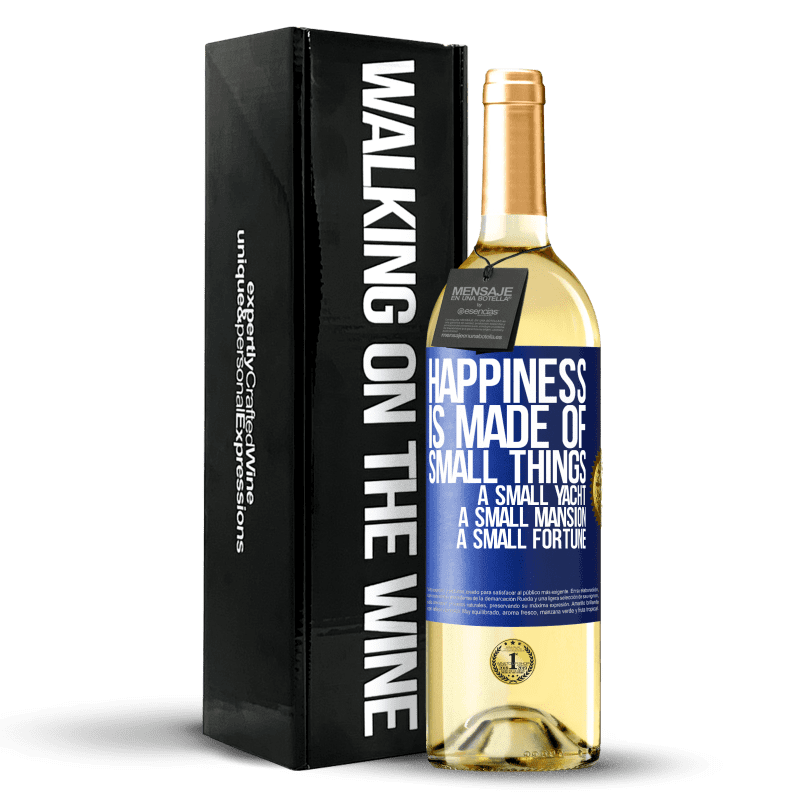 29,95 € Free Shipping | White Wine WHITE Edition Happiness is made of small things: a small yacht, a small mansion, a small fortune Blue Label. Customizable label Young wine Harvest 2024 Verdejo