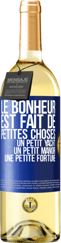 29,95 € Envoi gratuit | Vin blanc Édition WHITE Le bonheur est fait de petites choses: un petit yacht, un petit manoir, une petite fortune Étiquette Bleue. Étiquette personnalisable Vin jeune Récolte 2025 Verdejo