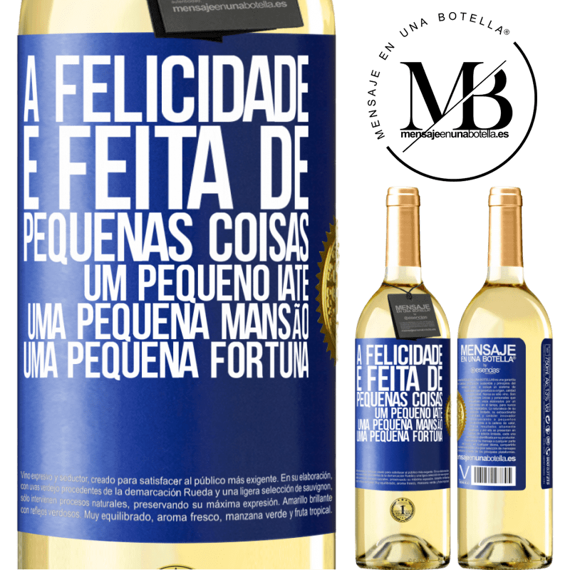 29,95 € Envio grátis | Vinho branco Edição WHITE A felicidade é feita de pequenas coisas: um pequeno iate, uma pequena mansão, uma pequena fortuna Etiqueta Azul. Etiqueta personalizável Vinho jovem Colheita 2023 Verdejo