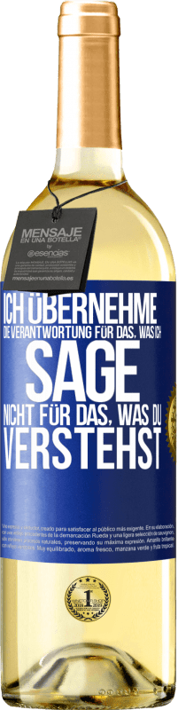 29,95 € | Weißwein WHITE Ausgabe Ich übernehme die Verantwortung für das, was ich sage, nicht für das, was du verstehst Blaue Markierung. Anpassbares Etikett Junger Wein Ernte 2025 Verdejo