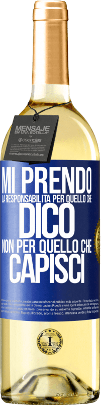 29,95 € | Vino bianco Edizione WHITE Mi prendo la responsabilità per quello che dico, non per quello che capisci Etichetta Blu. Etichetta personalizzabile Vino giovane Raccogliere 2025 Verdejo