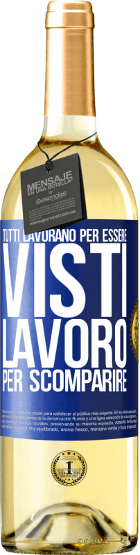 29,95 € | Vino bianco Edizione WHITE Tutti lavorano per essere visti. Lavoro per scomparire Etichetta Blu. Etichetta personalizzabile Vino giovane Raccogliere 2024 Verdejo