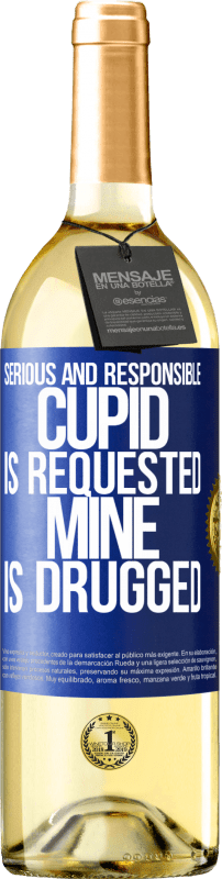 24,95 € Free Shipping | White Wine WHITE Edition Serious and responsible cupid is requested, mine is drugged Blue Label. Customizable label Young wine Harvest 2021 Verdejo