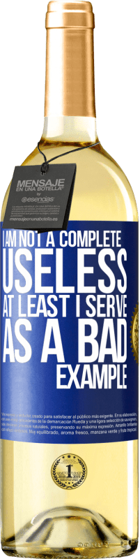 29,95 € | White Wine WHITE Edition I am not a complete useless ... At least I serve as a bad example Blue Label. Customizable label Young wine Harvest 2024 Verdejo