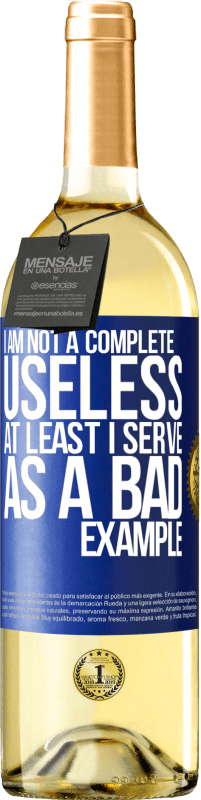29,95 € Free Shipping | White Wine WHITE Edition I am not a complete useless ... At least I serve as a bad example Blue Label. Customizable label Young wine Harvest 2025 Verdejo