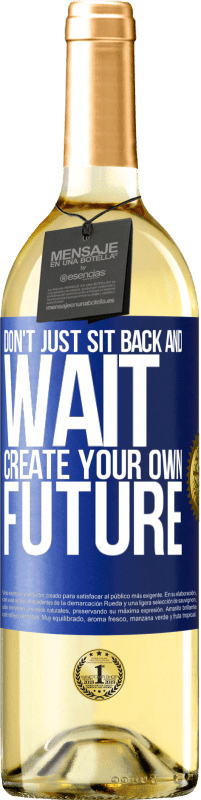 29,95 € | White Wine WHITE Edition Don't just sit back and wait, create your own future Blue Label. Customizable label Young wine Harvest 2024 Verdejo