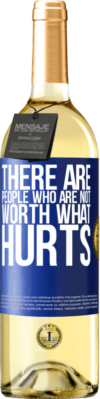 29,95 € | White Wine WHITE Edition There are people who are not worth what hurts Blue Label. Customizable label Young wine Harvest 2024 Verdejo