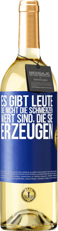 29,95 € Kostenloser Versand | Weißwein WHITE Ausgabe Es gibt Leute, die nicht die Schmerzen wert sind, die sie erzeugen Blaue Markierung. Anpassbares Etikett Junger Wein Ernte 2024 Verdejo